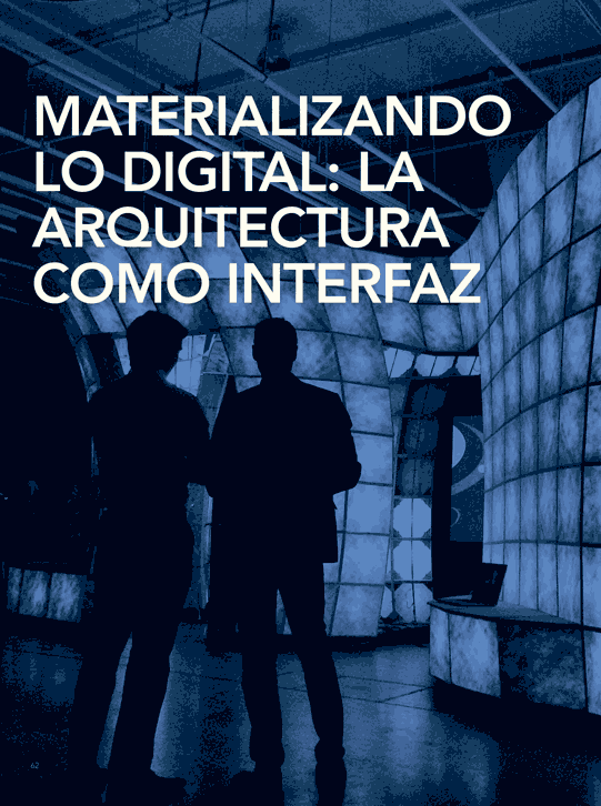 Materializando lo digital: La arquitectura como interfaz